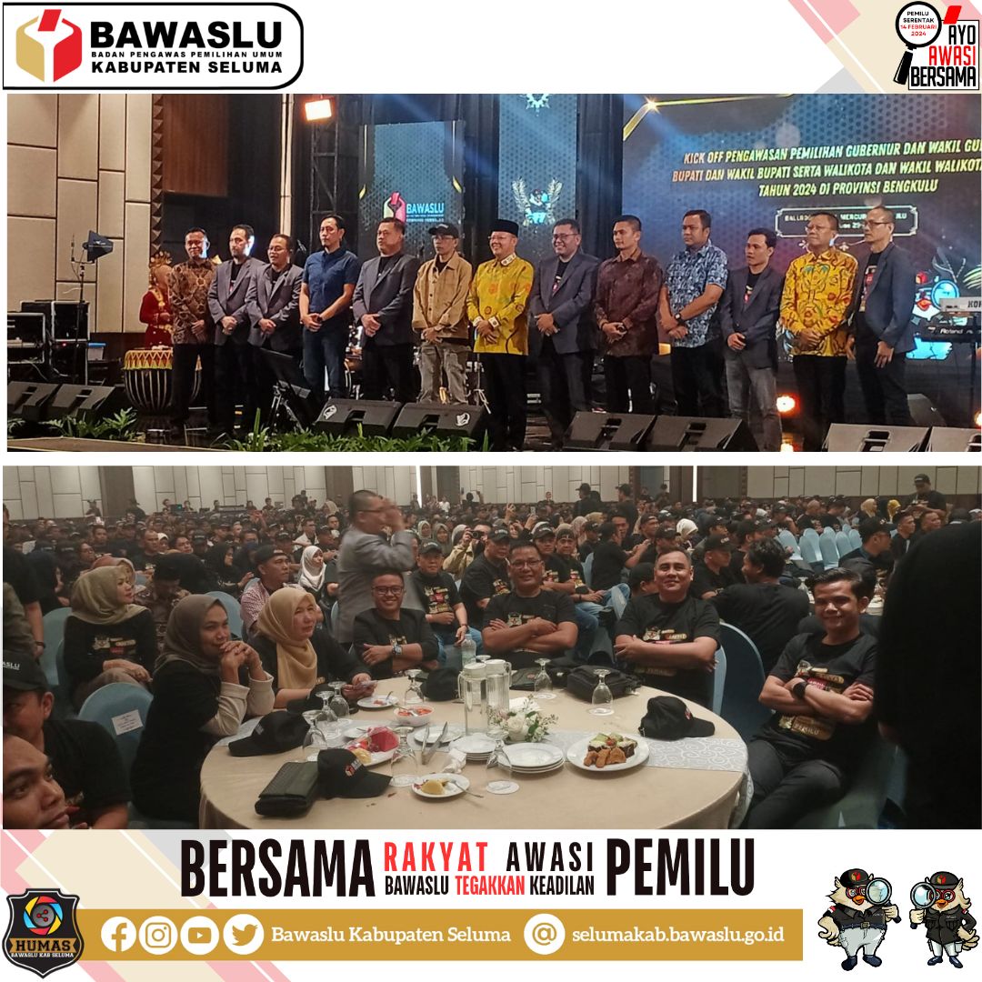 KICK OFF PENGAWASAN PEMILIHAN SERENTAK 2024 PROVINSI BENGKULU, SOLIDKAN BARISAN AWASI PEMILIHAN