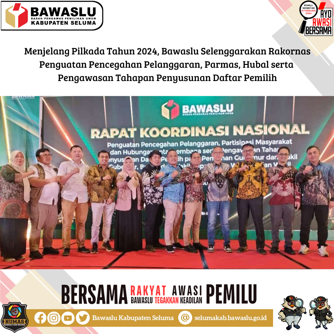 Menjelang Pilkada Tahun 2024, Bawaslu Selenggarakan Rakornas Penguatan Pencegahan Pelanggaran, Parmas, Hubal serta Pengawasan Tahapan Penyusunan Daftar Pemilih