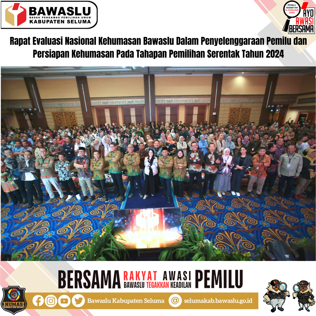 Persiapan Menghadapi Tahapan Pemilihan Serentak Tahun 2024, Bawaslu Lakukan Evaluasi Kehumasan Kepada Bawaslu Provinsi dan Bawaslu Kabupaten/Kota se-Indonesia