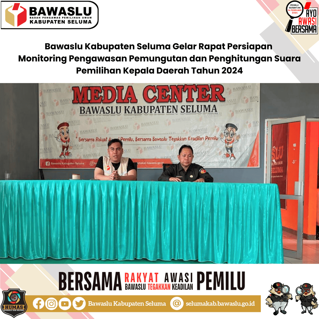 Bawaslu Kabupaten Seluma Gelar Rapat Persiapan Monitoring Pengawasan Pemungutan dan Penghitungan Suara Pemilihan Kepala Daerah Tahun 2024