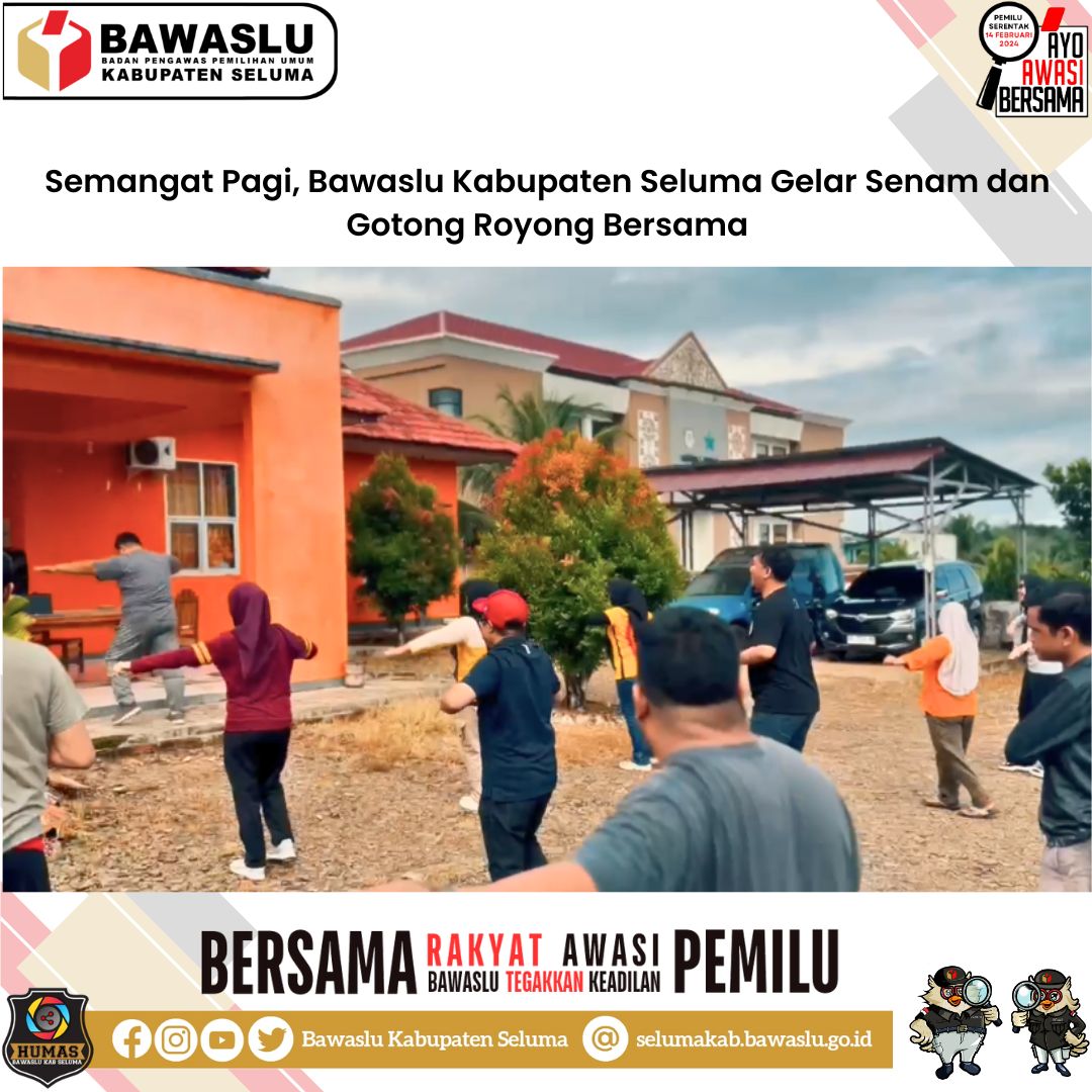Semangat Pagi, Bawaslu Kabupaten Seluma Gelar Senam dan Gotong Royong Bersama