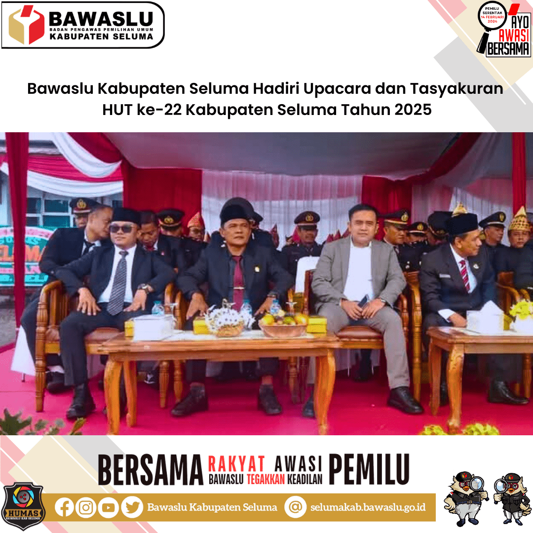 Bawaslu Kabupaten Seluma Hadiri Upacara dan Tasyakuran HUT ke-22 Kabupaten Seluma Tahun 2025